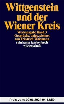 Ludwig Wittgenstein und der Wiener Kreis. Gespräche, aufgezeichnet von Friedrich Waismann
